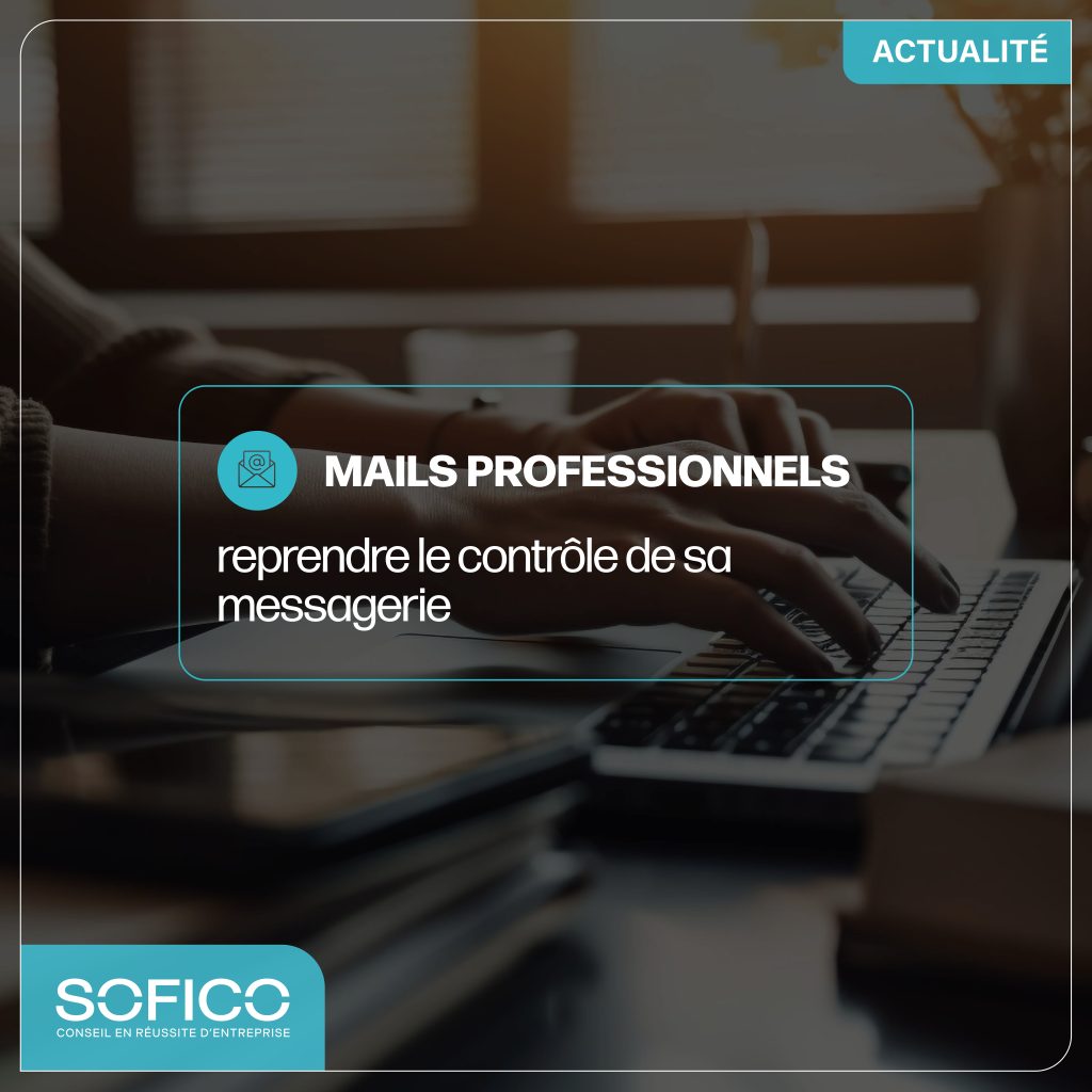 Boîte mail professionnelle : reprendre le contrôle de sa messagerie