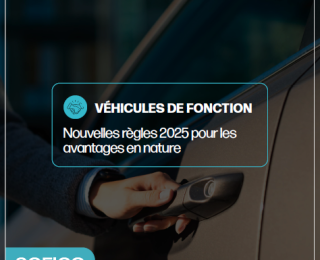 Véhicules de fonction : nouvelles règles 2025 pour les avantages en nature