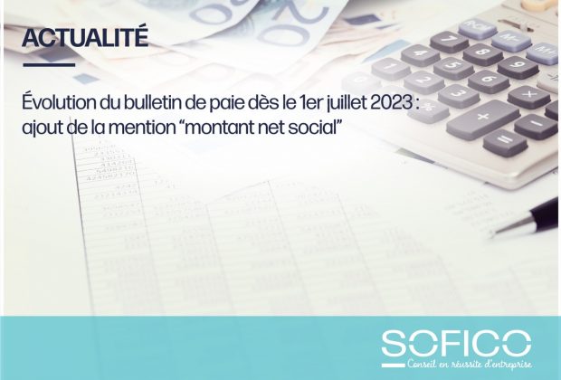 Évolution du bulletin de paie dès le 01/07/23 : ajout de la mention “montant net social” / 09/05/23