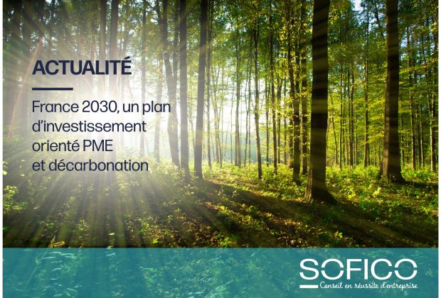 France 2030, un plan d’investissement orienté PME et décarbonation / 20/06/23